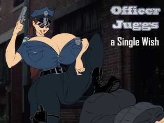 Officer Juggs A Single Wish